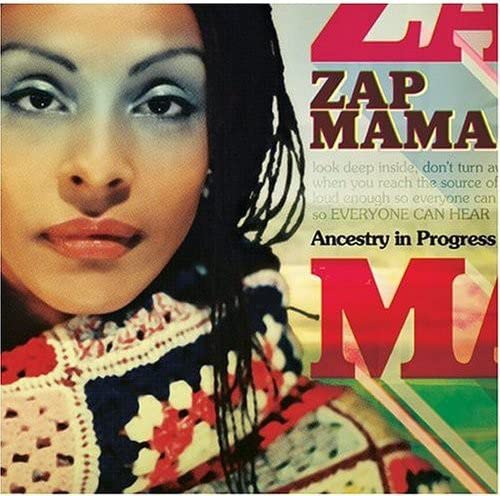 ZAP MAMA - ANCESTRY IN PROGRESS