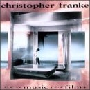 FRANKE, CHRISTOPHER  - NEW MUSIC FOR FILMS, VOL. 1