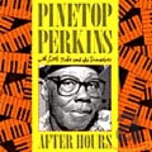 PINETOP PERKINS - AFTER HOURS