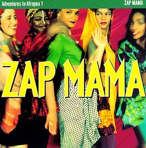 ZAP MAMA - ADVENTURES IN AFROPEA 1