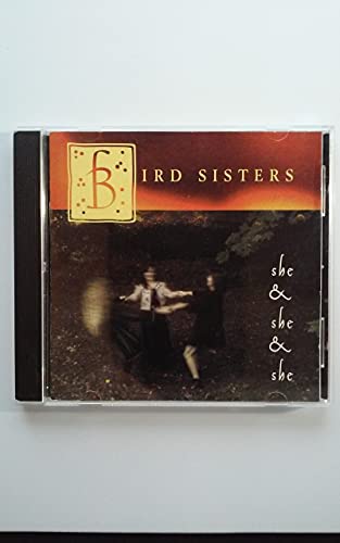 BIRD SISTERS - SHE & SHE & SHE