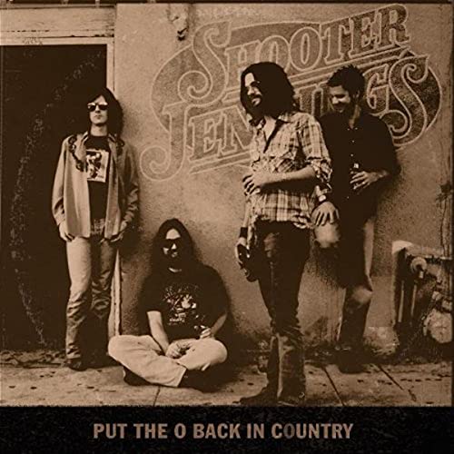 JENNINGS, SHOOTER - PUT THE 'O' BACK IN COUNTRY