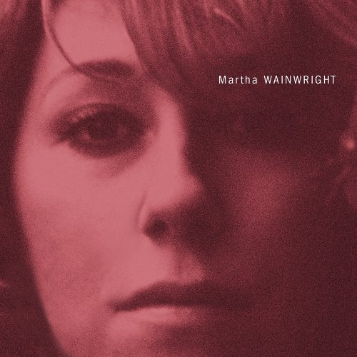 WAINWRIGHT, MARTHA - MARTHA WAINWRIGHT