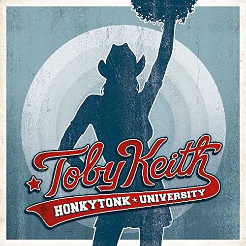 KEITH, TOBY - TOBY KEITH: HONKYTONK UNIVERSITY