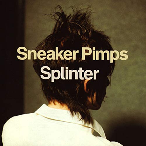 SNEAKER PIMPS  - SPLINTER