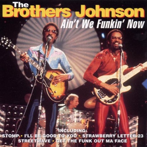 BROTHERS JOHNSON - AINT WE FUNKIN NOW