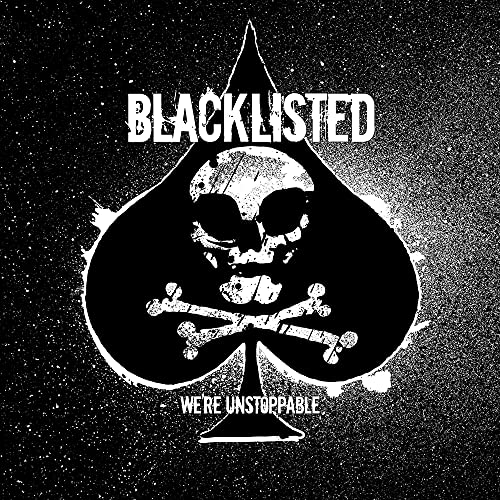 BLACKLISTED - WE RE UNSTOPPABLE