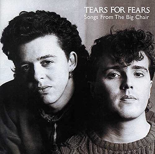 TEARS FOR FEARS  - SONGS FROM THE BIG CHAIR (REMASTERED)