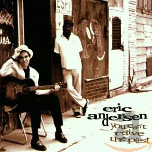 ANDERSEN, ERIC - ANDERSEN, ERIC - YOU CANT RELIVE THE PAST