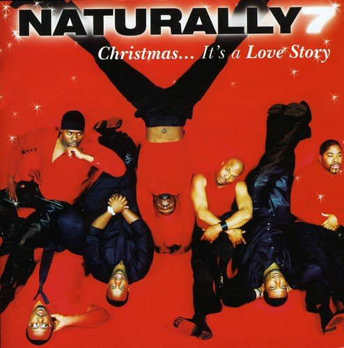 NATURALLY 7  - CHRISTMAS...IT'S A LOVE STORY