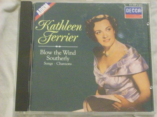 FERRIER, KATHLEEN  - BLOW THE WIND SOUTHERLY