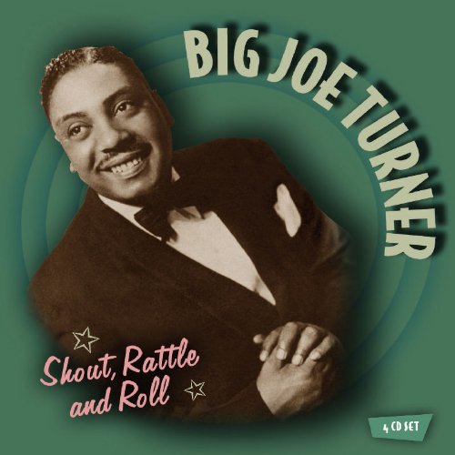 TURNER, BIG JOE - SHOUT RATTLE & ROLL