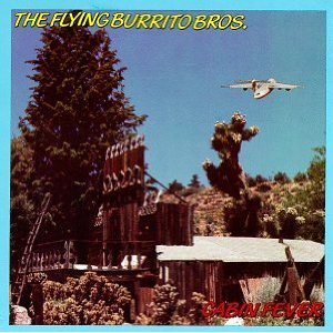 FLYING BURRITO BROTHERS  - CABIN FEVER