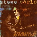 EARLE, STEVE - TRAIN A COMIN