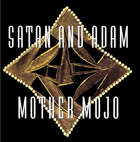 SATAN & ADAM - MOTHER MOJO