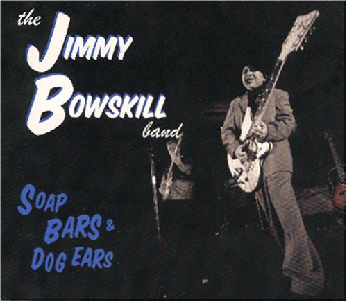 BOWSKILL, JIMMY - SOAP BARS AND DOG EARS