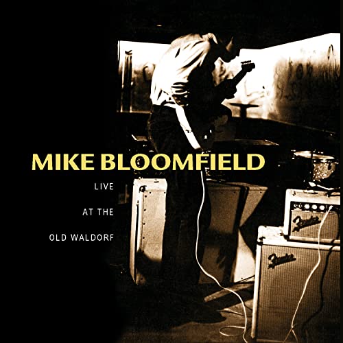 BLOOMFIELD, MIKE - LIVE AT THE OLD WALDORF