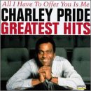 PRIDE, CHARLEY  - GR HITS: ALL I HAVE TO OFFER YOU IS ME