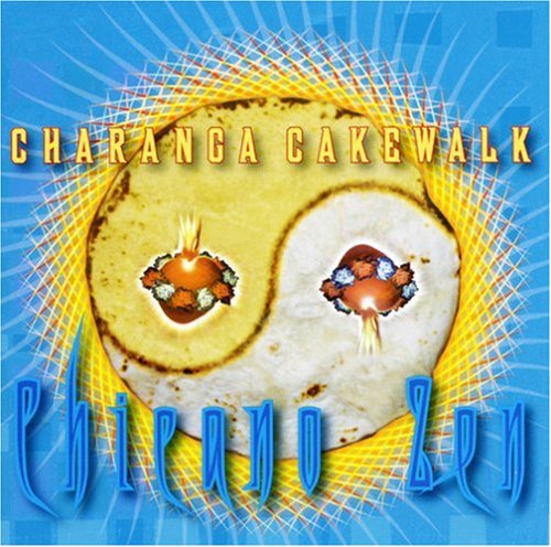 CHARANGA CAKEWALK - CHICANO ZEN