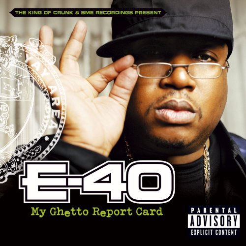 E-40 - MY GHETTO REPORT CARD