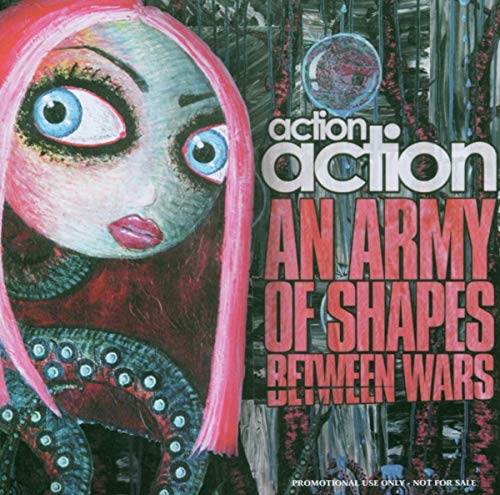 ACTION ACTION - AN ARMY OF SHAPES BETWEEN WARS