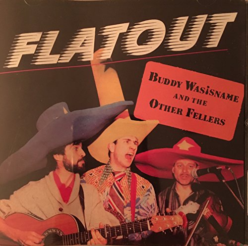 WASISNAME, BUDDY AND THE OTHER - FLATOUT