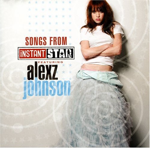 ALEXZ JOHNSON - SONGS FROM INSTANT STAR