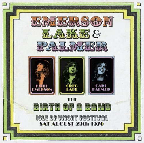 EMERSON, LAKE & PALMER - THE BIRTH OF A BAND: ISLE OF WIGHT FESTIVAL