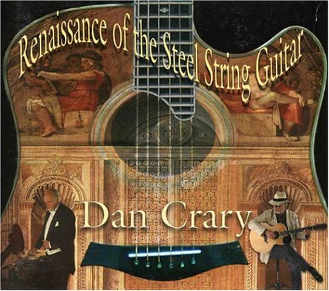 CRARY, DAN - RENAISSANCE OF THE STEEL GUITAR