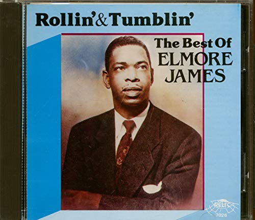 JAMES, ELMORE - BEST OF: ROLLIN & TUMBLIN