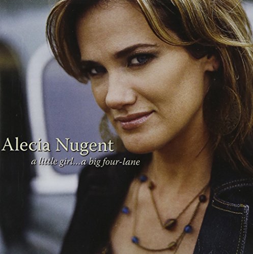 NUGENT, ALECIA - A LITTLE GIRL....A BIG FOUR-LANE