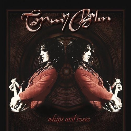 BOLIN, TOMMY - BOLIN, TOMMY - WHIPS AND ROSES