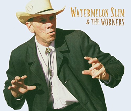 WATERMELON SLIM & THE WORKERS  - ST