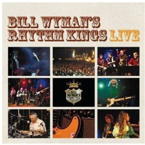 WYMAN, BILL AND THE RHYTHM KING - LIVE