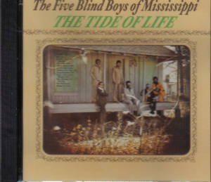 FIVE BLIND BOYS OF MISSISSIPPI - TIDE OF LIFE