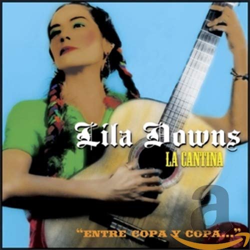 DOWNS, LILA  - LA CANTINA ENTRE COPA Y COPA (MEXICO)