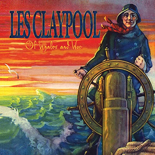 CLAYPOOL, LES - OF WHALES AND WOE (DIGI)