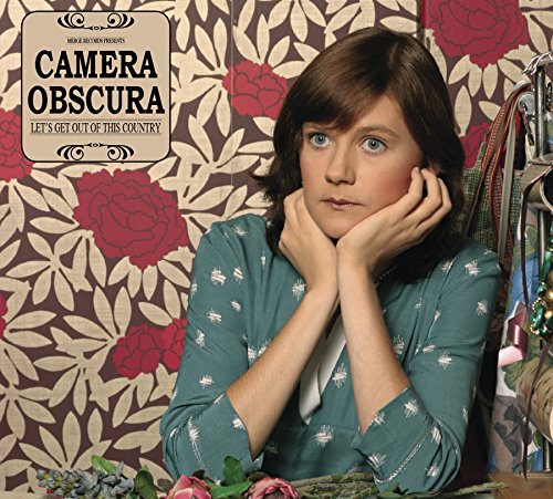 CAMERA OBSCURA - LETS GET OUT OF THIS COUNTRY