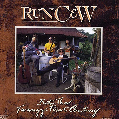 RUN C & W - INTO TWANGY-FIRST CENTURY