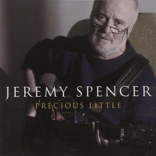 SPENCER, JEREMY - PRECIOUS LITTLE