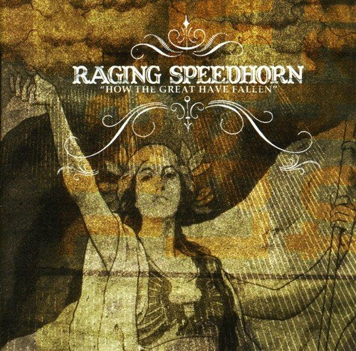 RAGING SPEEDHORN - HOW THE GREAT HAVE FALLEN