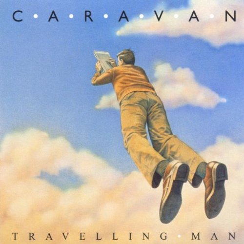 CARAVAN  - TRAVELLING MAN