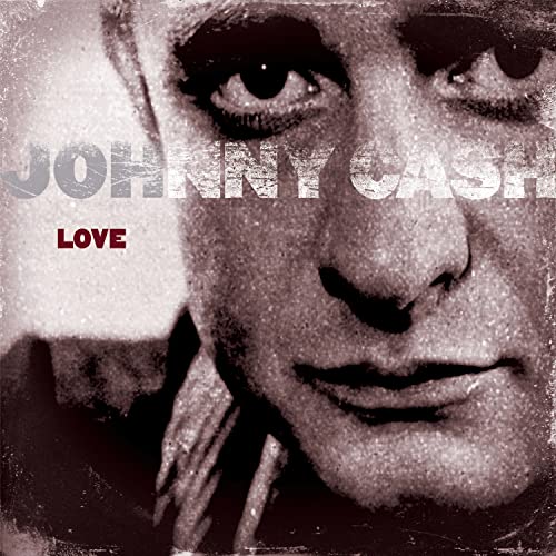 CASH, JOHNNY - LOVE