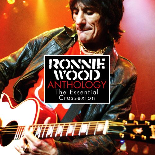 WOOD, RONNIE - ANTHOLOGY: THE ESSENTIAL CROSSEXION