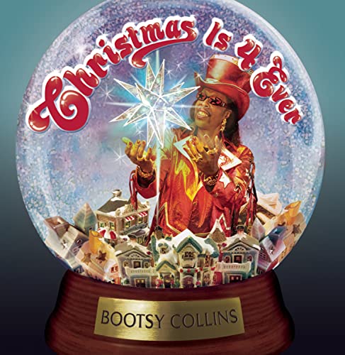 BOOTSY COLLINS - CHRISTMAS IS 4 EVER