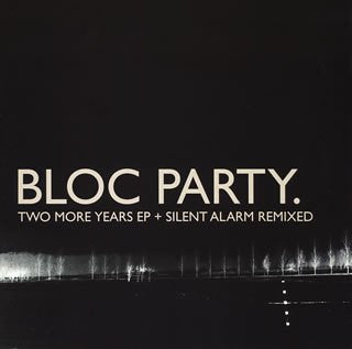 BLOC PARTY - SILENT ALARM: REMIX ALBUM