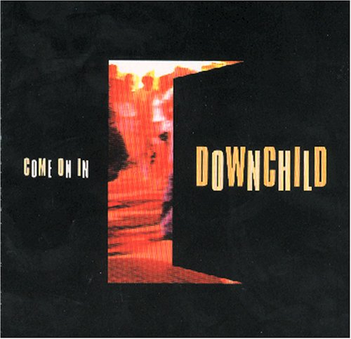 DOWNCHILD - COME ON IN