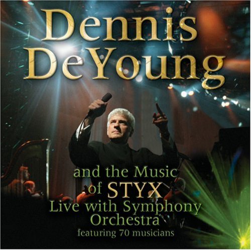 DEYOUNG, DENNIS - MUSIC OF STYX: LIVE WITH SYMPHONY ORCHESTRA