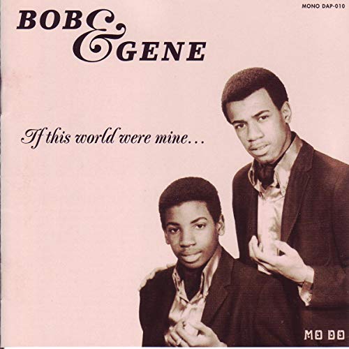 BOB AND GENE - IF THIS WORLD WERE MINE...