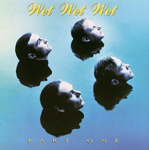 WET WET WET - PART ONE